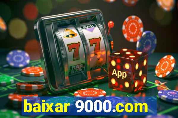 baixar 9000.com